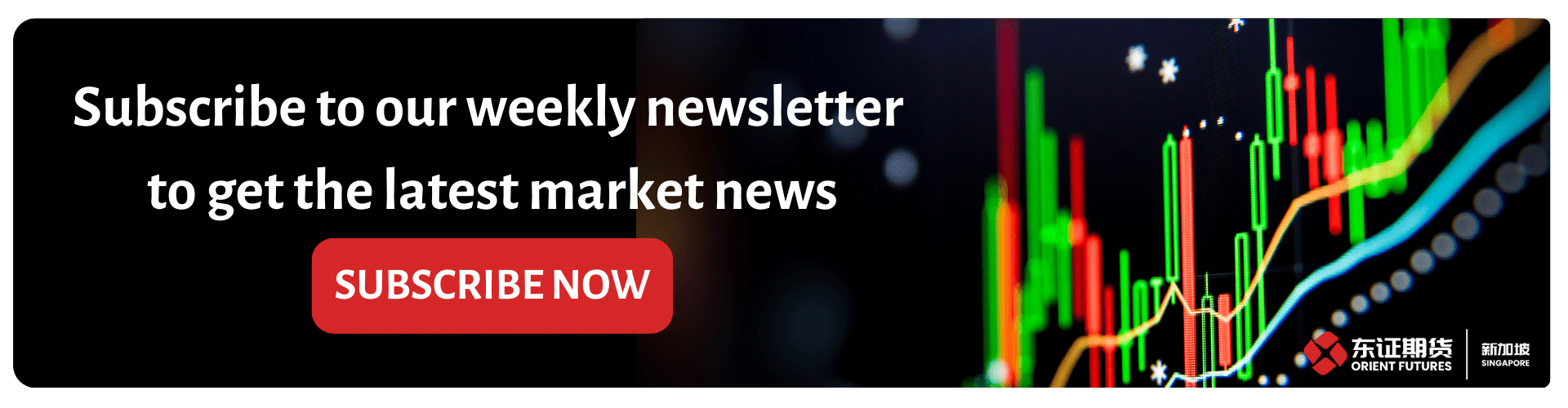 Subscribe to Orient Futures Singapore Weekly Newsletter