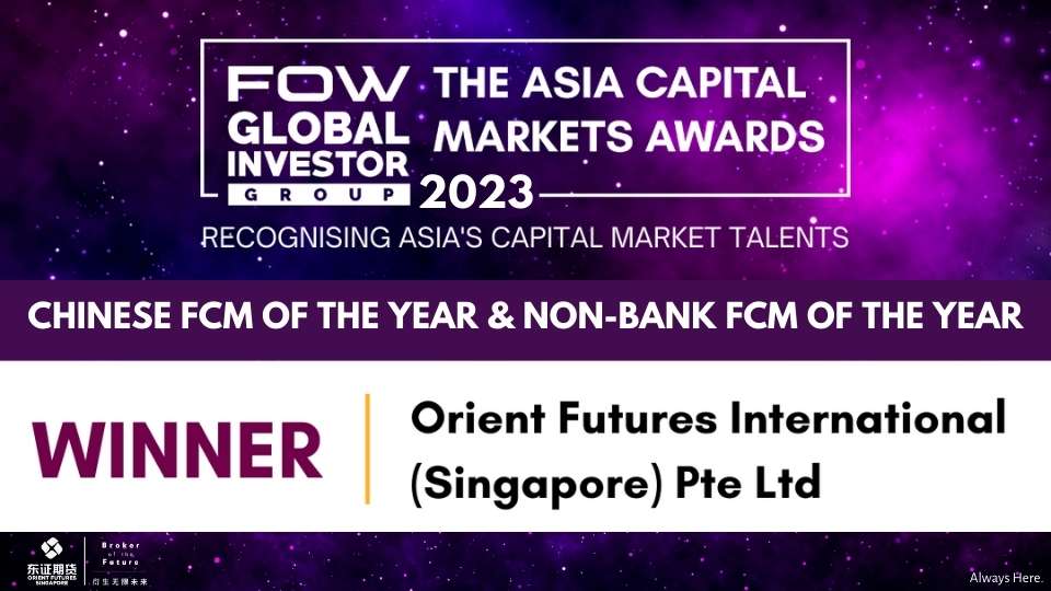 Orient Futures Singapore Wins Best Chinese FCM and Non-Bank FCM of the Year At The Asia Capital Markets Awards 2023